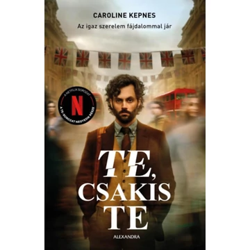 Te, csakis te - Az igaz szerelem fájdalommal jár - Caroline Kepnes
