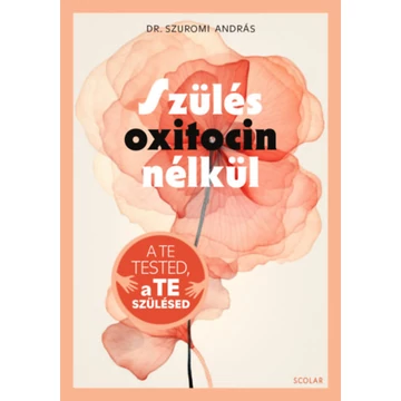 Szülés oxitocin nélkül - Dr. Szuromi András