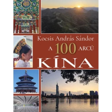 A 100 arcú Kína - Kocsis András Sándor
