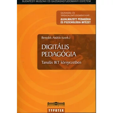 Digitális pedagógia - Tanulás IKT környezetben - Benedek András