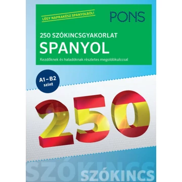 PONS 250 Szókincsgyakorlat Spanyol - Kezdőknek és haladóknak részletes megoldókulccsal - Iván Reymóndez Fernández