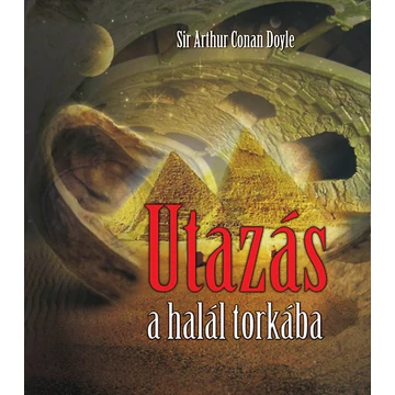 Utazás a halál torkába - Arthur Conan Doyle