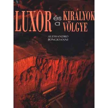 Luxor és a Királyok Völgye - Alessandro Bongioanni