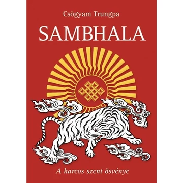 Sambhala - A harcos szent ösvénye - Csögyam Trungpa