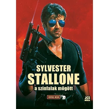 Sylvester Stallone - A színfalak mögött