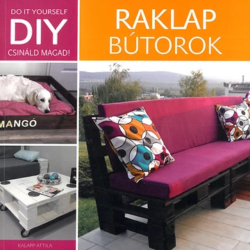 DIY - Raklap bútorok - Kalapp Attila