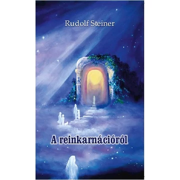 A reinkarnációról - Rudolf Steiner