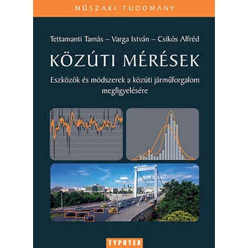 Közúti mérések - Eszközök és módszerek a közúti járműforgalom megfigyelésére - Tettamanti Tamás