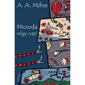 Micsoda négy nap! - A. A. Milne