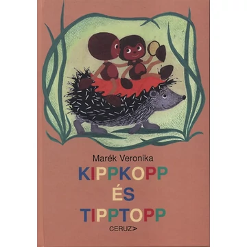 Kippkopp és Tipptopp - Marék Veronika