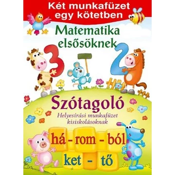 Matematika elsősöknek - Szótagoló - Helyesírási munkafüzet kisiskolásoknak - Két munkafüzet egy kötetben