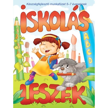 Iskolás leszek - Készségfejlesztő munkafüzet 5-7 éveseknek