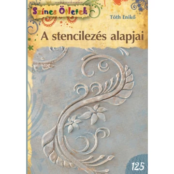 A stencilezés alapjai - Tóth Enikő