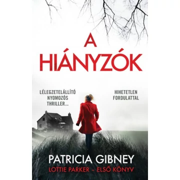 A hiányzók - Lottie Parker 1. - Patricia Gibney