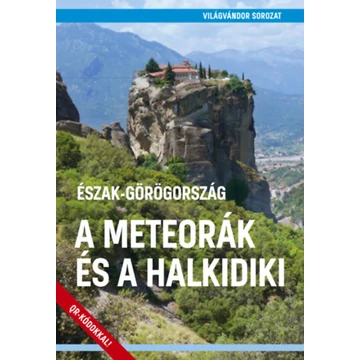 Észak-Görögország - A Meteorák és a Halkidiki