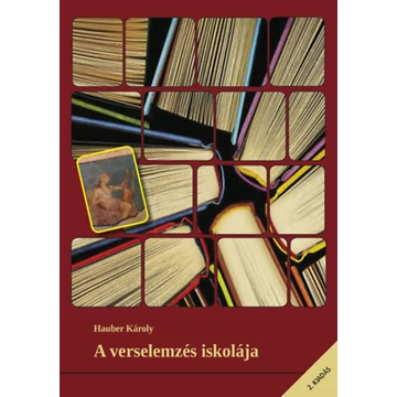 A verselemzés iskolája - Iránytű és kalauz a lírai művek megközelítéséhez - Hauber Károly