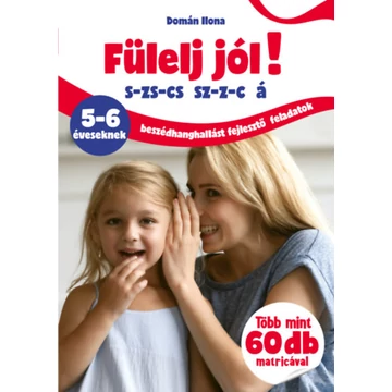 Fülelj jól! - s-zs-cs sz-z-c á - 5-6 éveseknek - beszédhanghallást fejlesztő feladatok - Domán Ilona