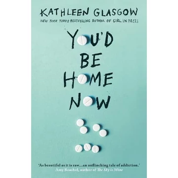 You&#039;d be Home Now - Kathleen Glasgow