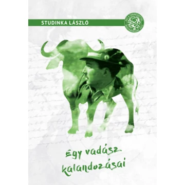 Egy vadász kalandozásai - Studinka László