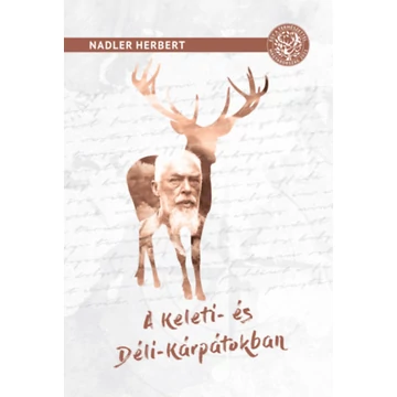 A Keleti- és Déli-Kárpátokban - Nadler Herbert