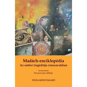 Madách-enciklopédia - Az ember tragédiája címszavakban