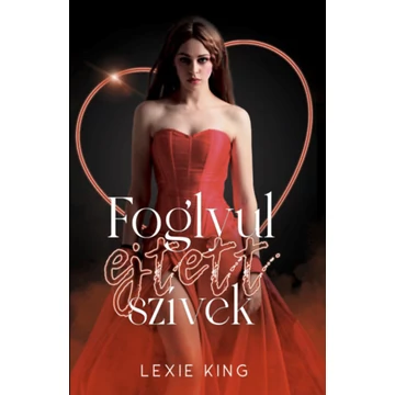 Foglyul ejtett szívek - Lexie King