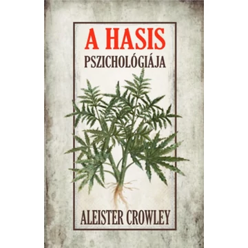 A hasis pszichológiája - Aleister Crowley