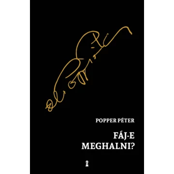 Fáj-e meghalni? - Popper Péter