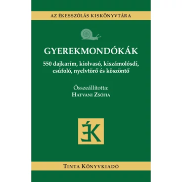 Gyerekmondókák - 550 dajkarím, kiolvasó, kiszámolósdi, csúfoló, nyelvtörő és köszöntő