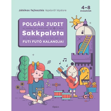 Sakkpalota - Futi Futó kalandjai - Játékos fejlesztés lépésről lépésre - Polgár Judit