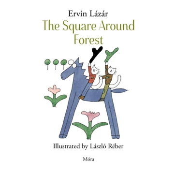 The Square Around Forest - Lázár Ervin