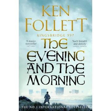 The Evening and the Morning - Ken Follett