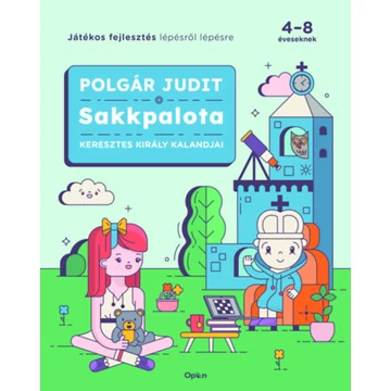 Sakkpalota - Keresztes Király kalandjai - Polgár Judit