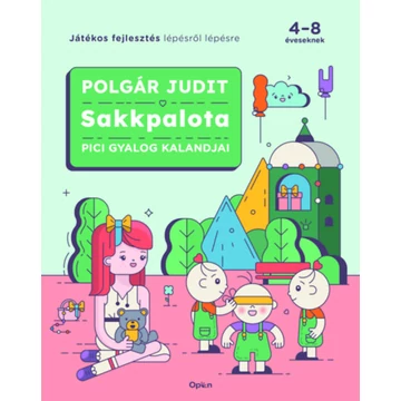 Sakkpalota - Pici Gyalog kalandjai - Polgár Judit