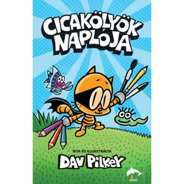 Cicakölyök naplója - Dav Pilkey