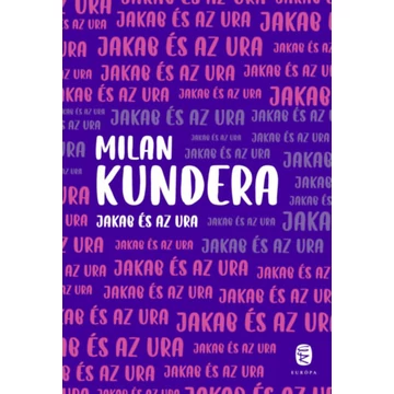 Jakab és az ura - Milan Kundera