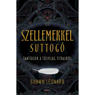 Szellemekkel suttogó - Tanítások a túlvilág titkairól - Leonard