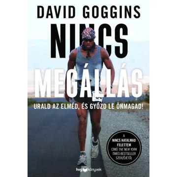 Nincs megállás - Urald az elméd, és győzd le önmagad! - David Goggins