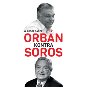 Orbán kontra Soros - G. Fodor Gábor