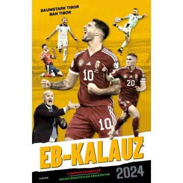 EB-kalauz 2024 - A magyar szurkolók nélkülözhetetlen kézikönyve - Baumstark Tibor