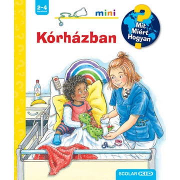 Kórházban - Mit? Miért? Hogyan? Mini 63. - Carola von Kessel