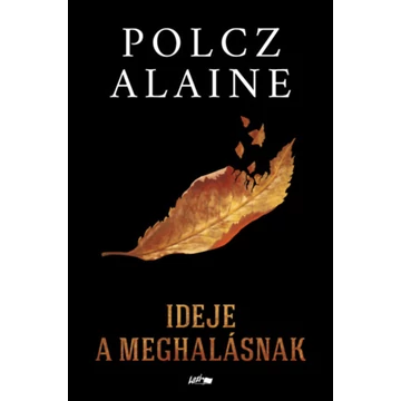 Ideje a meghalásnak - Polcz Alaine