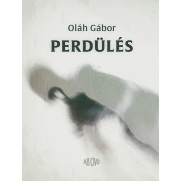 Perdülés - Oláh Gábor