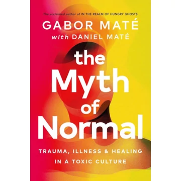 The Myth of Normal - Dr. Máté Gábor