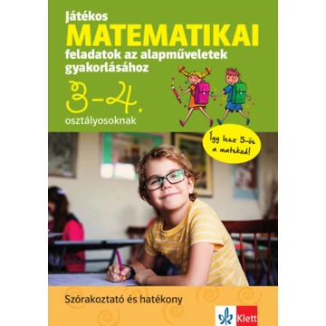 Játékos matematikai feladatok az alapműveletek gyakorlásához 3-4. osztályosoknak