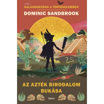 Az Azték Birodalom bukása - Dominic Sandbrook