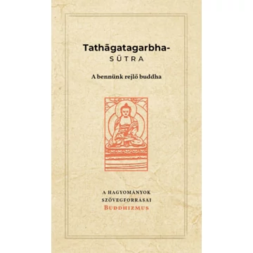 Tathagatagarbha-sutra - A bennünk rejlő buddha