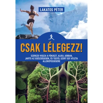 Csak lélegezz! - Lakatos Péter