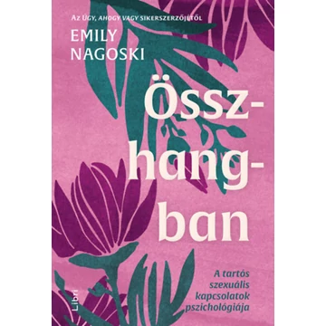 Összhangban - A tartós szexuális kapcsolatok pszichológiája - Emily Nagoski