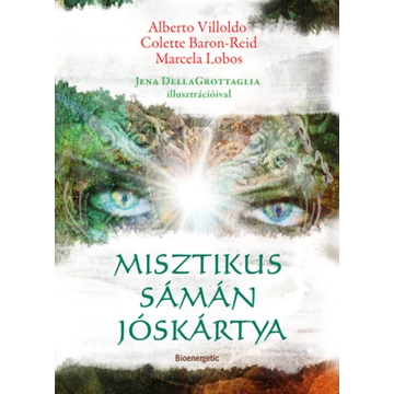 Misztikus sámán jóskártya - Dr. Alberto Villoldo